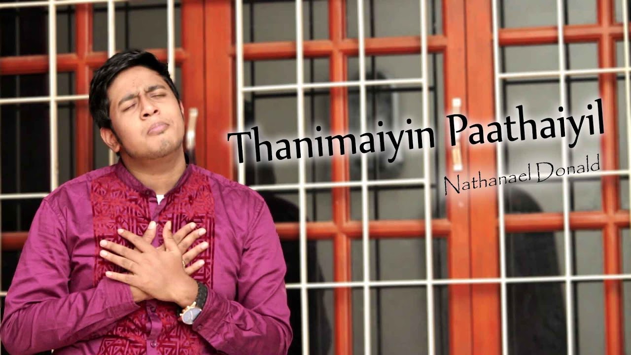 Thanimaiyin Paathaiyil  Nathanael Donald  Miracle Of Jesus Ministries  Tamil Christian Song