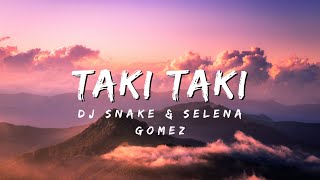 DJ Snake - Taki Taki (Lyrics) ft. Selena Gomez, Ozuna, Cardi B