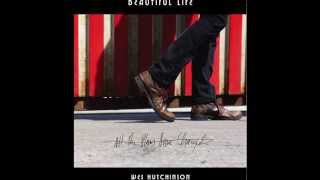 Video thumbnail of "BEAUTIFUL LIFE - Wes Hutchinson (featuring Norah Jones) - Album Version"