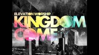 Vignette de la vidéo "Kingdom Come - Elevation Worship"