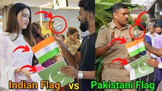 Indian Flag  Vs Pakistani Flag   Which Flag want to Torn? Social Experiment