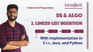 2. Linked List Insertion | DS & Algo | Interview Preparation | C++ | Java | Python