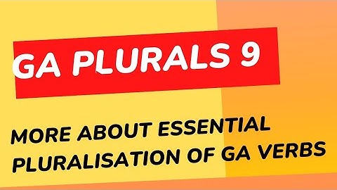 GA PLURALS 9 || MORE ABOUT PLURALISATION OF VERBS IN THE GA LANGUAGE