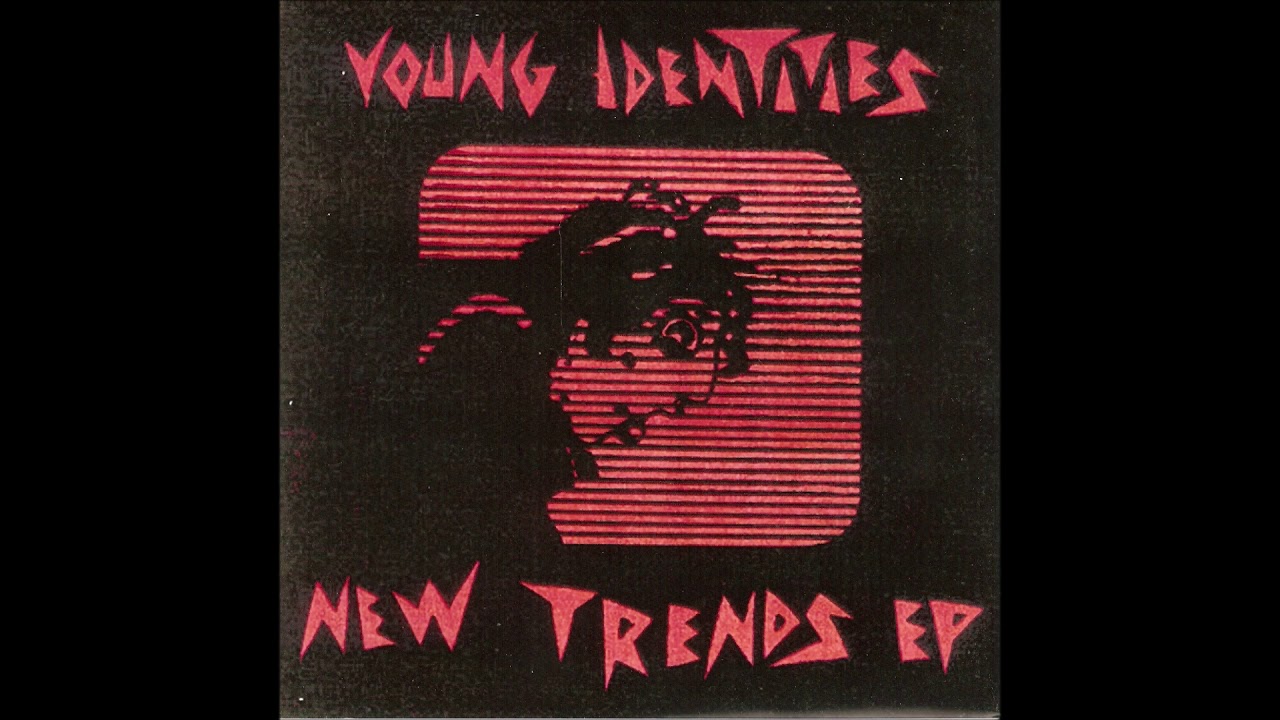 Young Identities ‎– New Trends EP (FULL 7´´ 1980) - YouTube