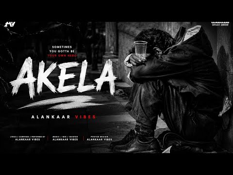 AKELA - Alankaar | इस मतलबी दुनियां में कोई किसी का नहीं है  💔 | Hindi Urdu Sad Emotional Rap Song
