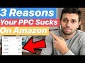 WHY You're NOT Getting Sales | Amazon PPC Explained 2018