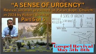 A Sense of Urgency REVIVAL SERMON #5 PARAN BAPTIST CHURCH