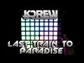 KDrew - Last Train To Paradise [Launchpad Edition]