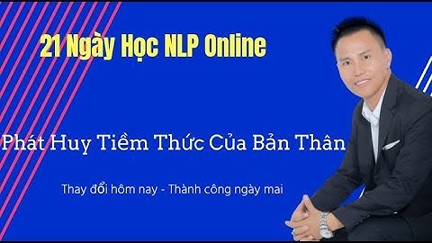 21 Ngày Học NLP Online Với JordanTran I Giới thiệu khóa học nlp online
