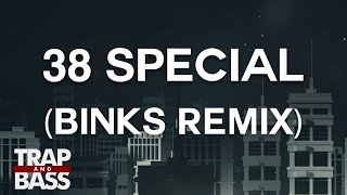 Armanni Reign x Mayhem - 38 Special (BINKS Remix)