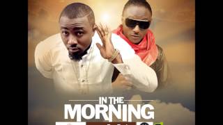 Ice Prince - In The Morning ft Terry G (NEW 2014 OFFICIAL AUDIO)