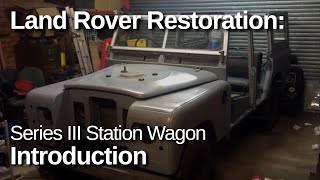 Land Rover Series 3 Station Wagon Restoration: Introduction