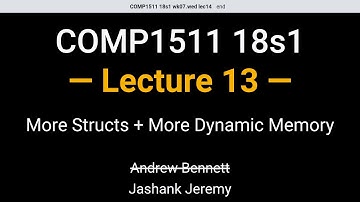 COMP1511 18s1 Week 7 Wednesday (B Stream) - More Structs + More Dynamic Memory