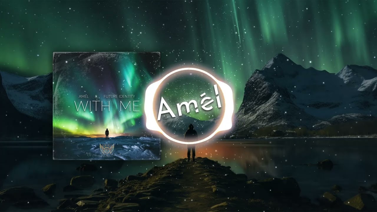 Amél & Future Identity - With Me (Extended Mix)