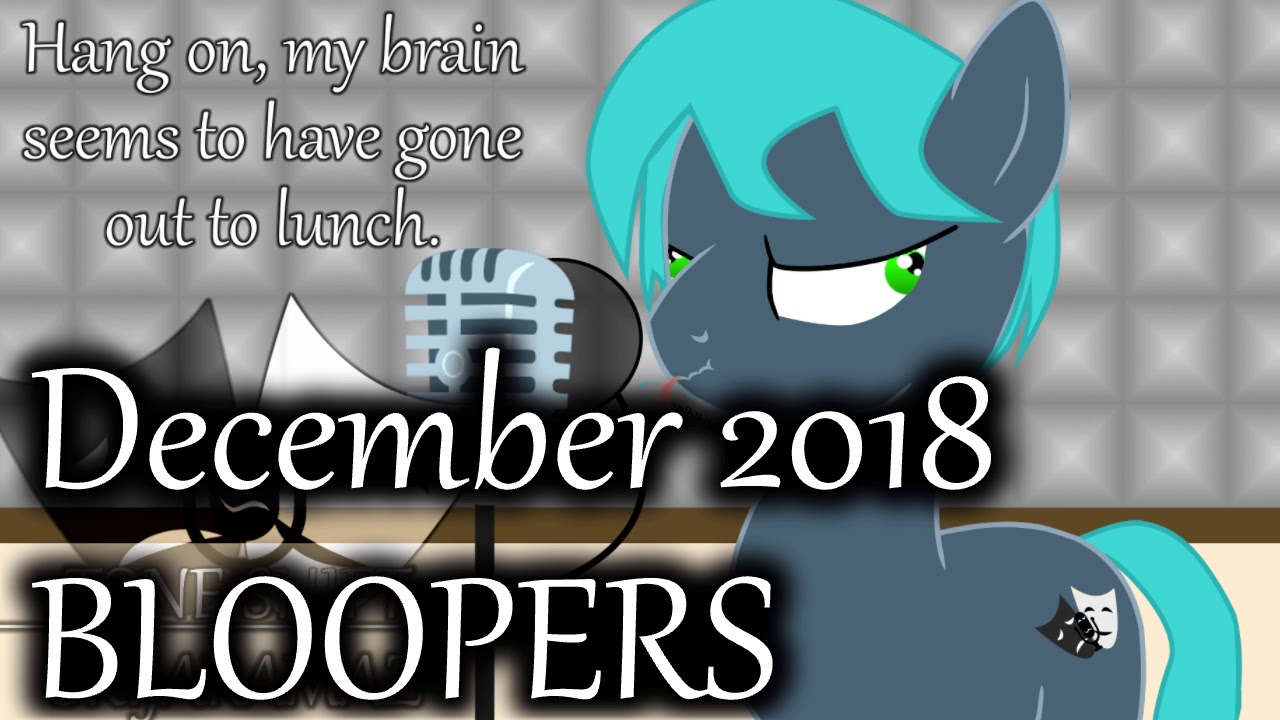 Tone Shift MLP Fanfiction Readings - Blooper Reel - December 2018
