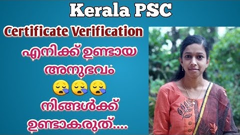 Important Points to Remember, Certificate Verification Kerala PSC