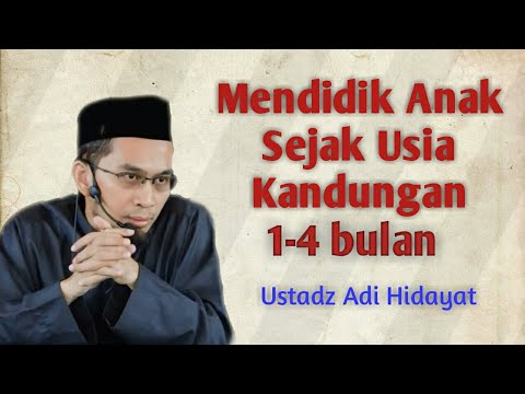 mendidik-anak-usia-kandungan-1-4-bulan---ustadz-adi-hidayat