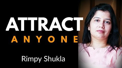 Attract anyone & everyone || Rimpy Shukla from Deep Knowledge