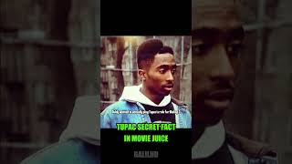 Tupac secret fact in movie juice