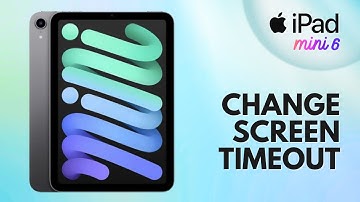 How to Change Screen Timeout on iPad Mini 6