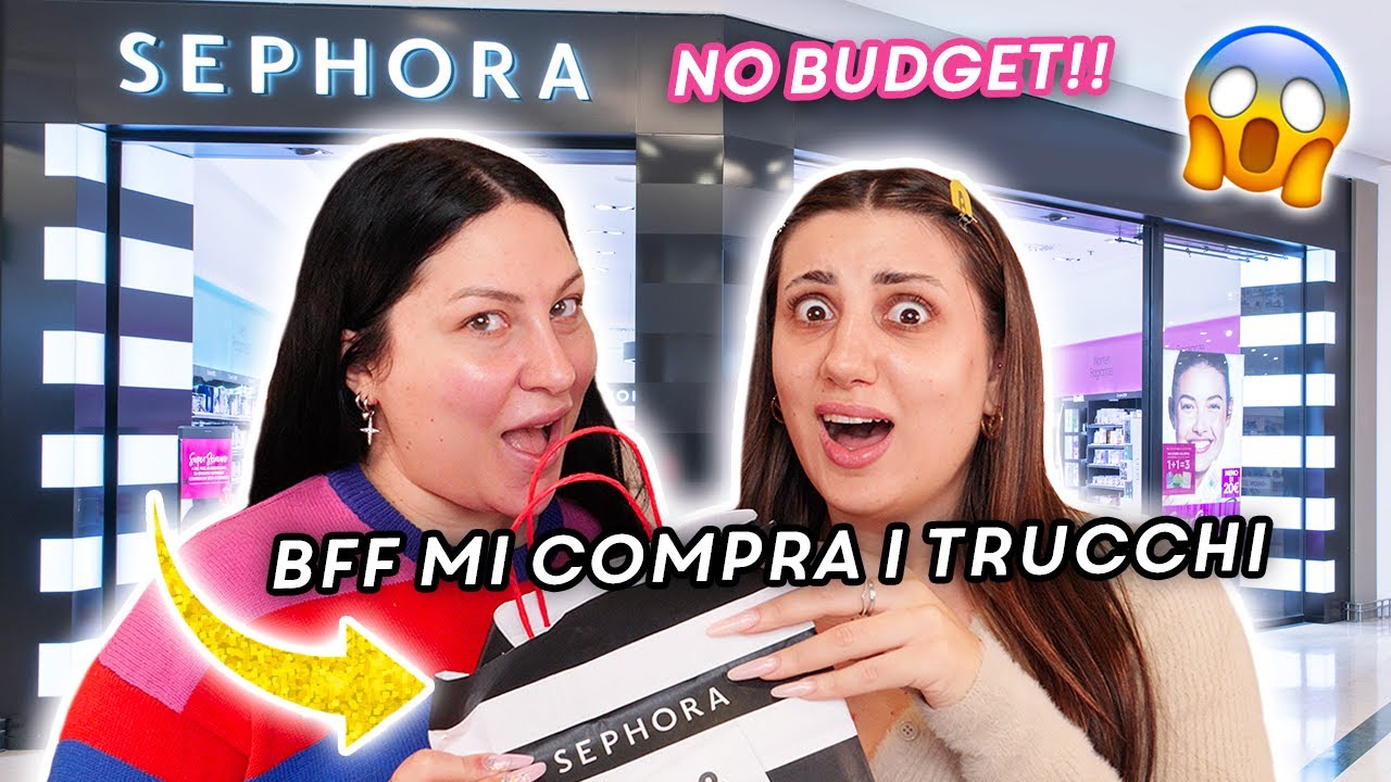 LA MIA BFF MI COMPRA I TRUCCHI DA SEPHORA... NO BUDGET!! 💸