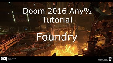 DOOM 2016 Any% Tutorial Part 3: Foundry