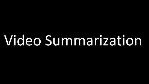 Video Summarization | Bennett University