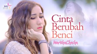 Marisha Chacha - Cinta Berubah Benci (Official Music Video)
