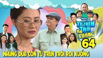 NHỮNG ĐỨA CON TỪ TRÊN TRỜI RƠI XUỐNG | TẬP 64 | Hữu Châu ngất lịm đi vì Thanh Hiền | 140618 😰