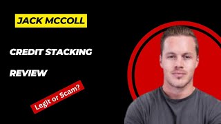 Credit Stacking Review - Jack Mccoll Scam?