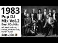 1983 Hits DJ Mix 🎶 | Michael Jackson, The Police, Toto, Culture Club & More | Setsukin