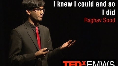 I knew I could and so I did: Raghav Sood at TEDxEMWS