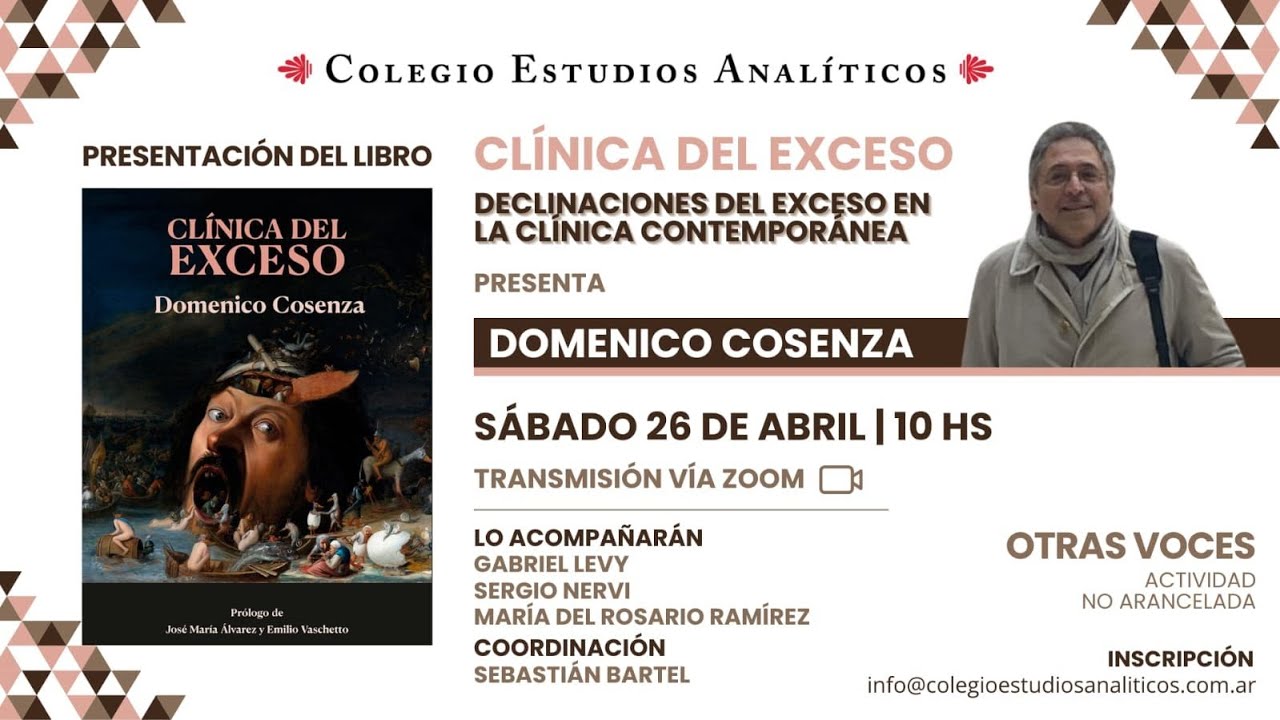 COLEGIO ESTUDIOS ANALÍTICOS - Otras Voces - DOMENICO COSENZA:   Clínica del exceso 26-04-25