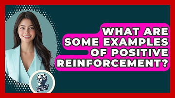 What Are Some Examples Of Positive Reinforcement? - Philosophy Beyond