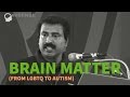 Brain Matter (From LGBTQ to Autism) - Ravichandran C