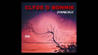 YAROYCE - CLYDE & BONNIE (prod. @yanniswade9296 )