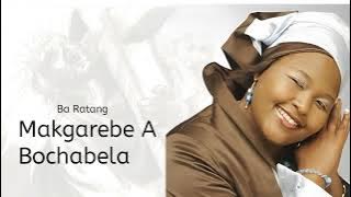 Makgarebe A Bochabela - Ba Ratang