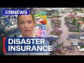 Residents unable to cover homes for disasters amid rising insurance premiums  9 news australia