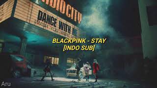 BLACKPINK - STAY [INDO SUB]
