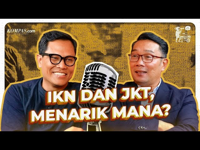 [JADI BEGINU]: Ridwan Kamil, IKN dan JKT, Menarik Mana? class=