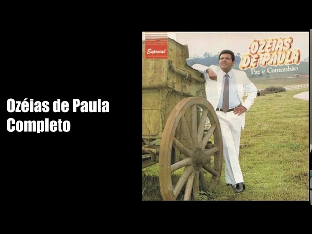 Ozéias de Paula - Paz e Comunhão | Completo - YouTube