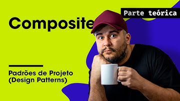 Composite Teoria - Padrões de Projeto - Parte 14/45