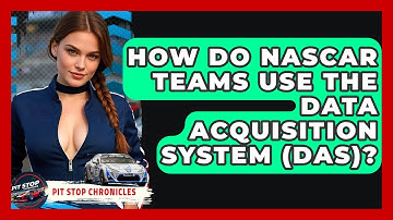 How Do NASCAR Teams Use The Data Acquisition System (DAS)? - Pit Stop Chronicles