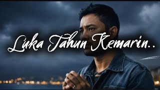 LUKA TAHUN KEMARIN | Lagu Akhir Tahun Penuh Luka dan Kenangan
