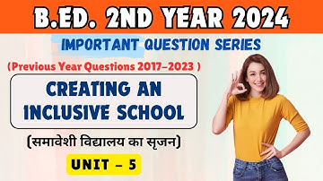 B.ED 2nd Year important questions Unit 5 | Creating an Inclusive School | #ccsu #msu |  Exam #2024