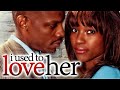 I Used To Love Her | Free Romantic Drama Starring Sheree Bynum, Tiffany J. Curtis