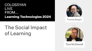 Learning Technologies 2024 - The Social Impact of Learning with Thomas Bergen