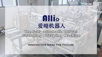 Allio Robot-The Fully automatic Canvas Stretching & Stapling Machine-A7s(Run Video)