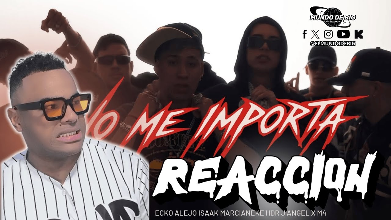 REACCIONANDO A NO ME IMPORTA DE ECKO, ALEJO ISAKK, MARCIANEKE, HDR, J ANGEL Y M4