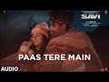 SAVI: Paas Tere Main (Full Video) Divya K, Harshvardhan | Javed-Mohsin,Shreya Ghoshal,Jubin Nautiyal